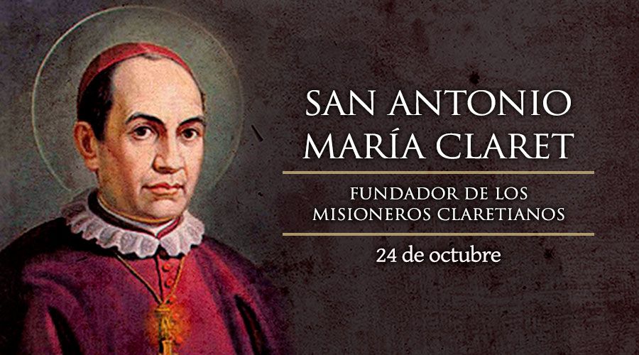 NgÃ y 24.10 KÃ­nh ThÃ¡nh An-tÃ´n Maria Claret